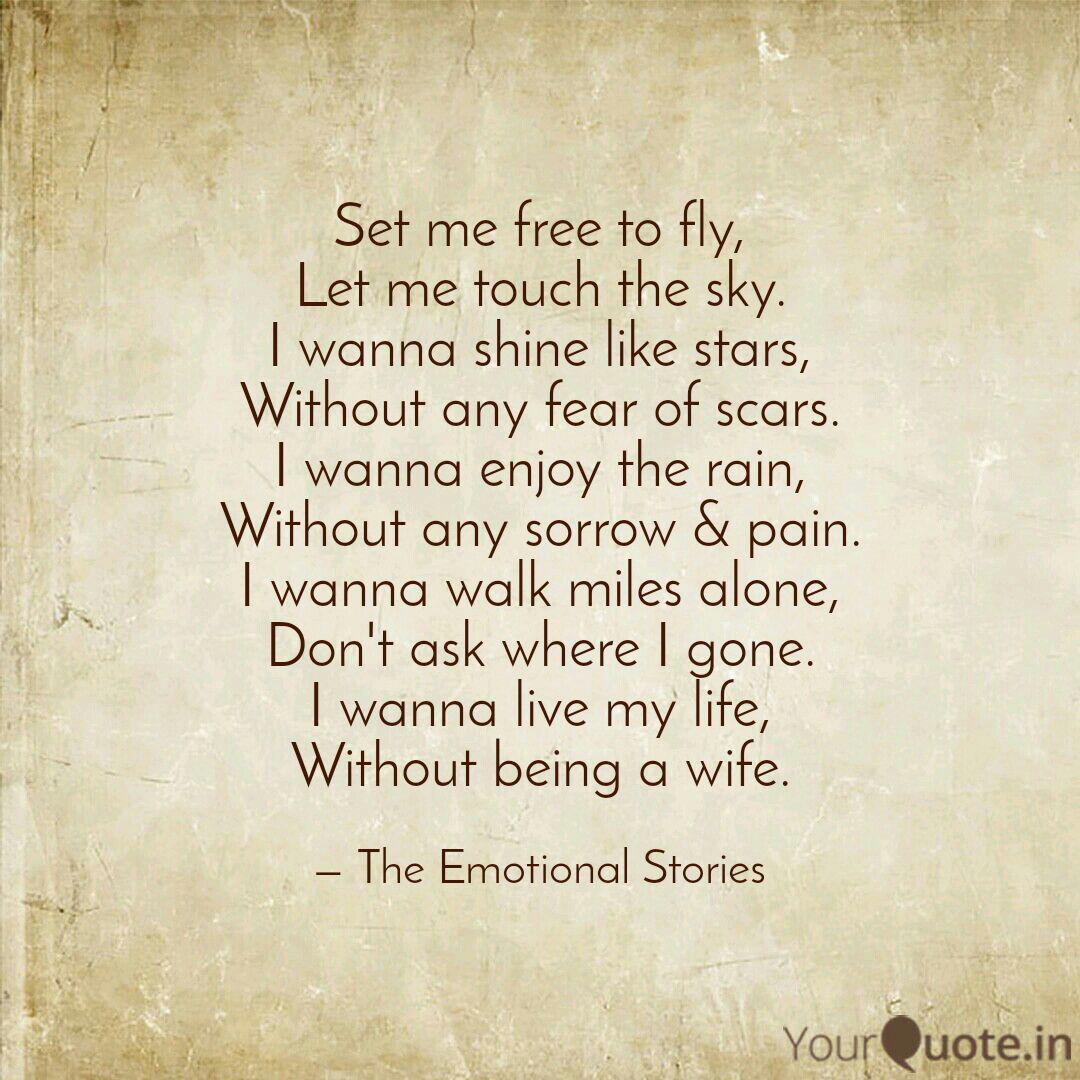 Set Me Free To Fly Let M Quotes Writings By The Emotional Stories Yourquote