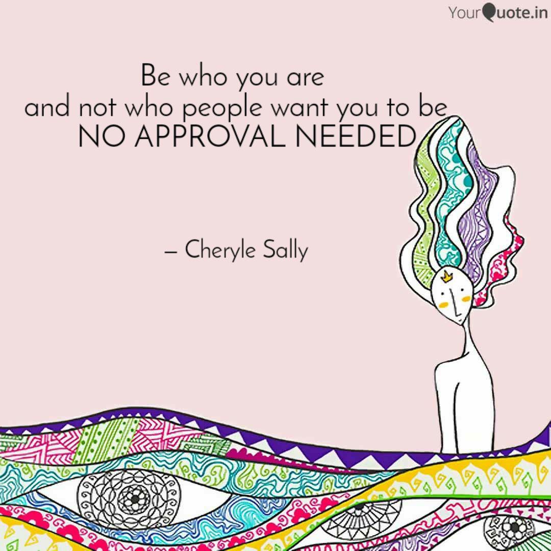 Be Who You Are And Not W Quotes Writings By Cheryle Sally Yourquote