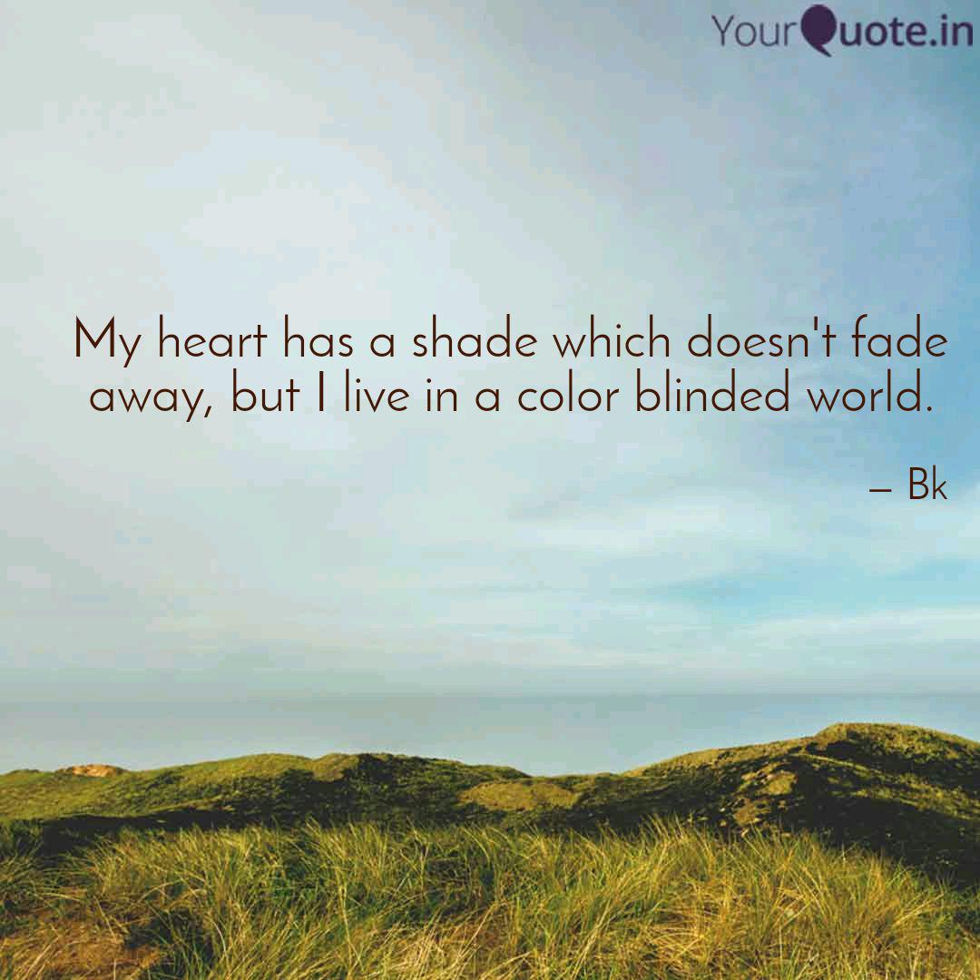 My Heart Has A Shade Whic Quotes Writings By Boya Karthik Yourquote