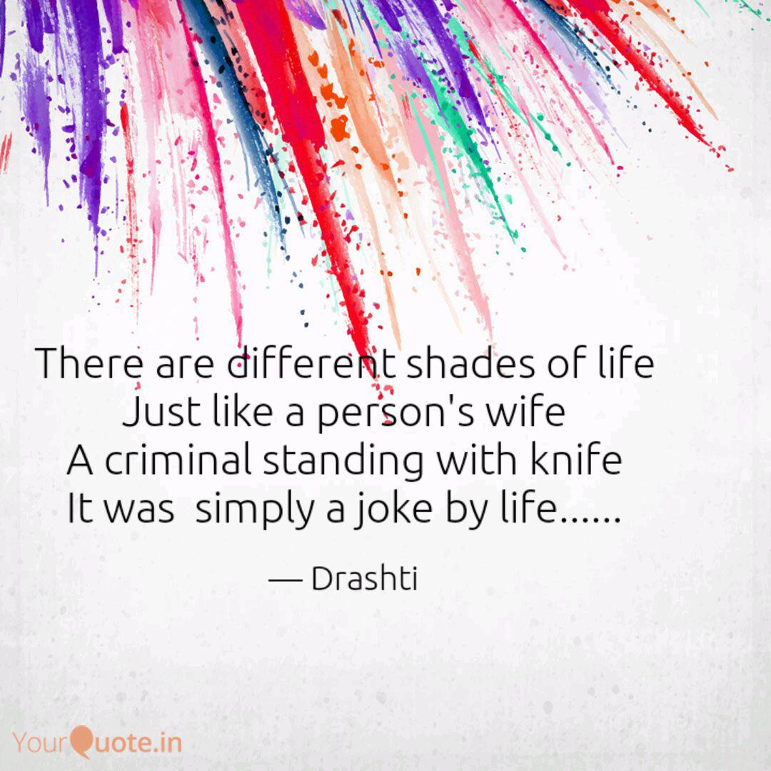 There Are Different Shade... | Quotes & Writings By Drashti Bhanushali | Yourquote