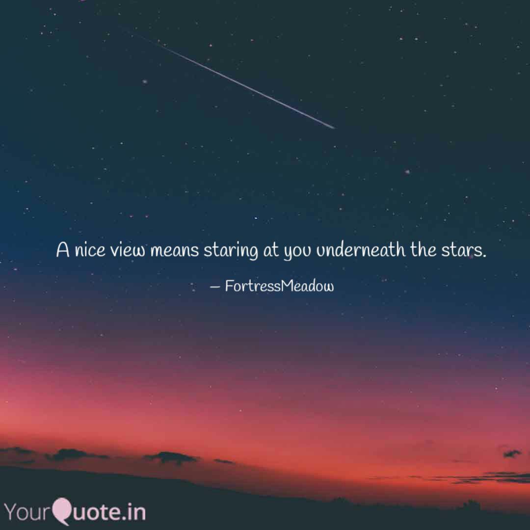A Nice View Means Staring Quotes Writings By Kimberly Vequizo Braulio Yourquote