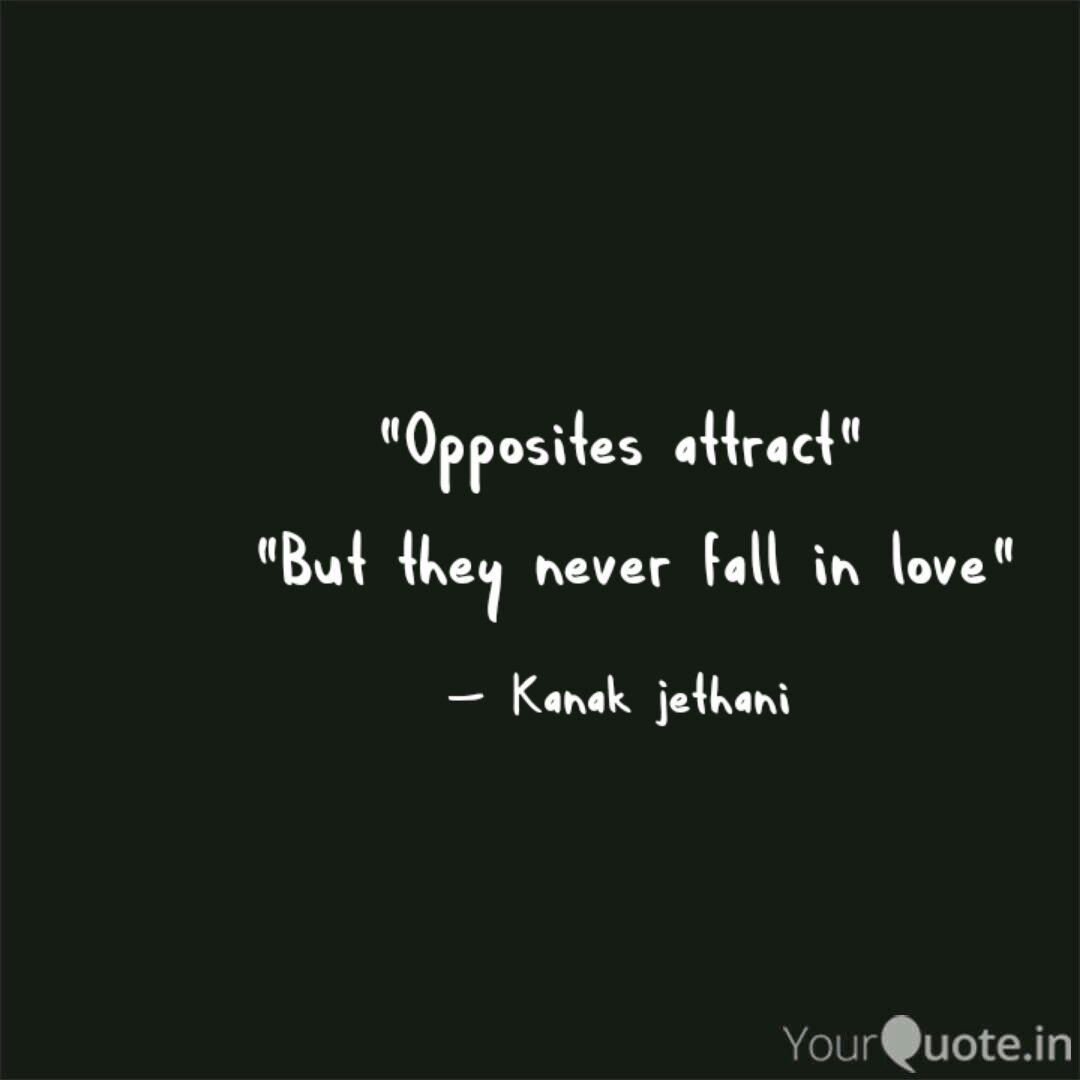 Opposites Attract Bu Quotes Writings By Kanak Jethani Yourquote