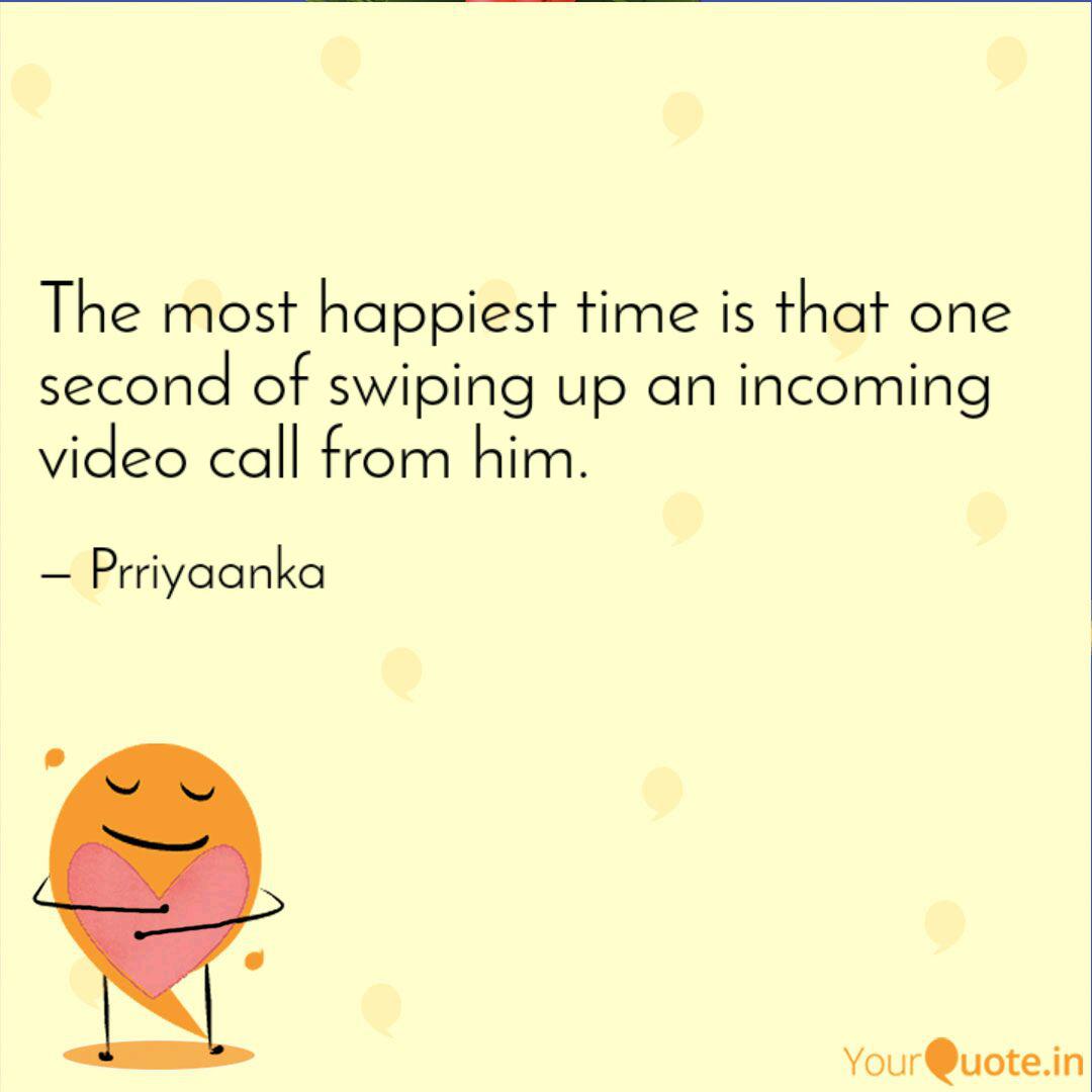 The Most Happiest Time Is Quotes Writings By Prriyaanka