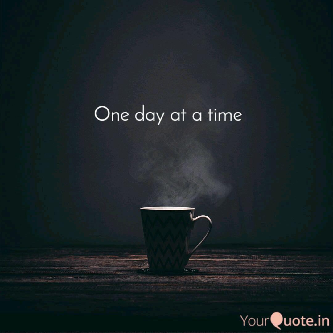 27 One Day At A Time Quotes Richi Quote