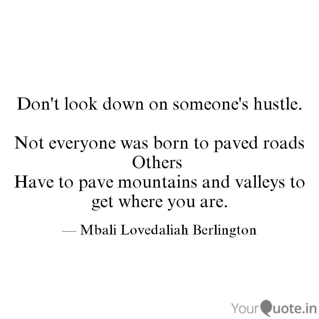 Don T Look Down On Someon Quotes Writings By Mbali Lovedaliah Berlington Yourquote
