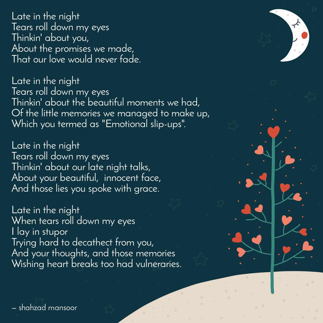 Late In The Night Tears R Quotes Writings By Shahzad Mansoor Yourquote Still tears roll down my eyes.