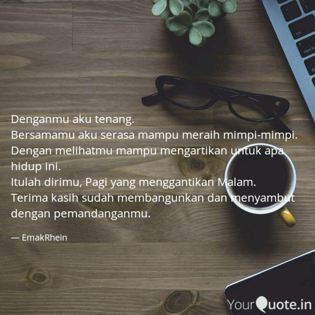 Denganmu Aku Tenang Bers Quotes Writings By Emakrhein Yourquote