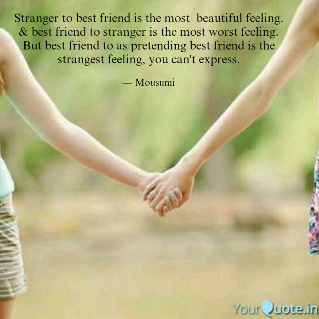 Stranger To Best Friend I Quotes Writings By Mousumi Gogoi Yourquote