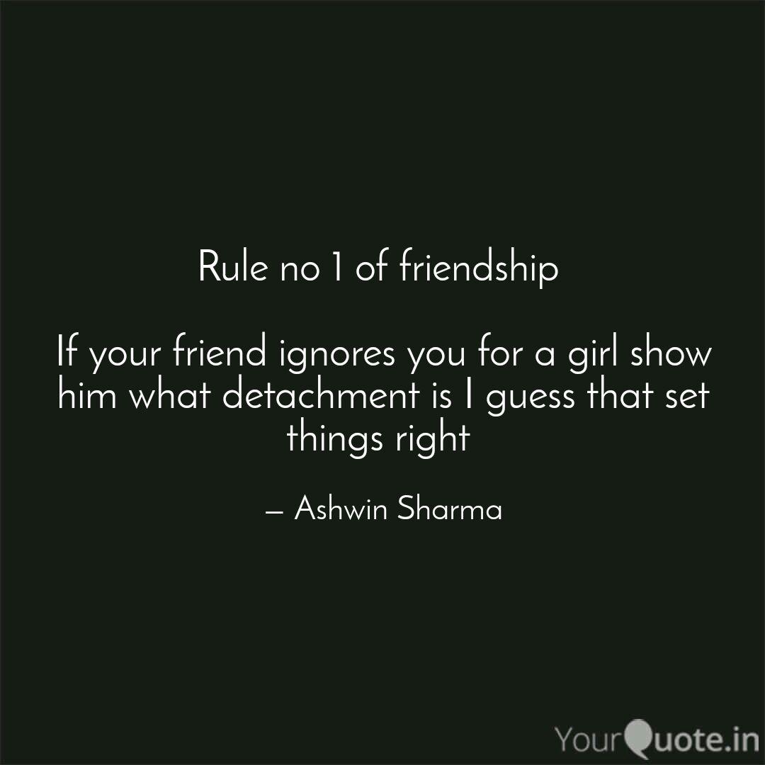 Rule no 1 of friendship ... | Quotes & Writings by Ashwin Sharma | YourQuote