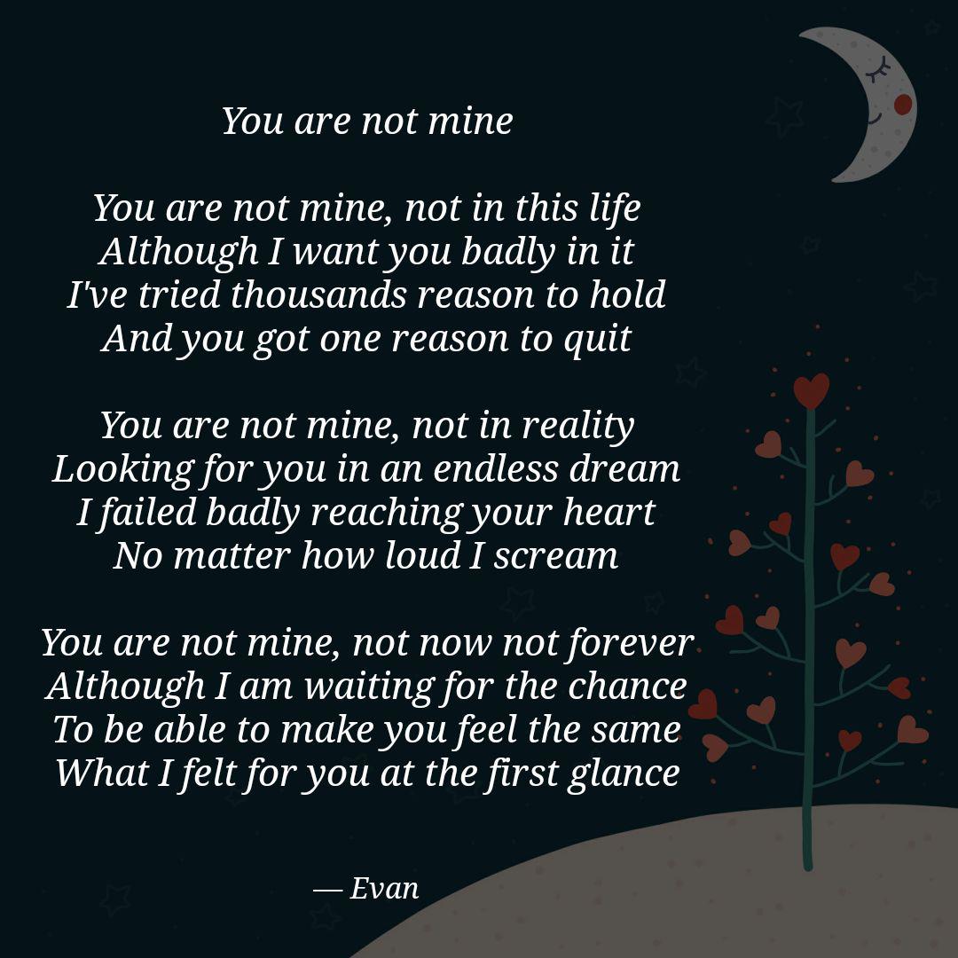 You are not mine You are... | Quotes & Writings by Michael Evan | YourQuote