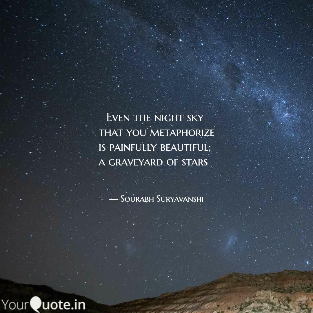 Even The Night Sky That Quotes Writings By Sourabh Suryavanshi Yourquote
