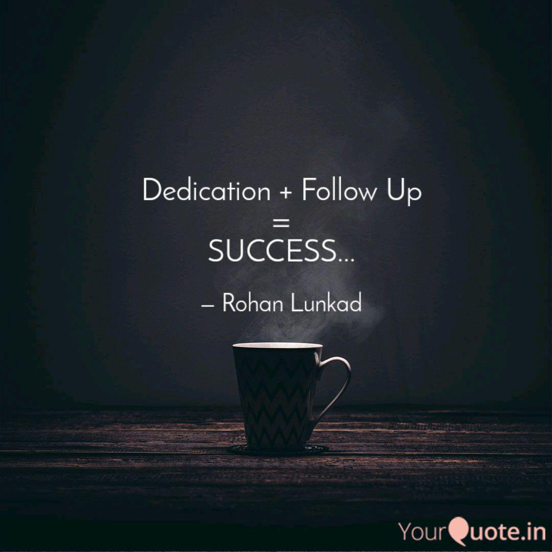 Dedication Follow Up Quotes Writings By Rohan Lunkad Yourquote