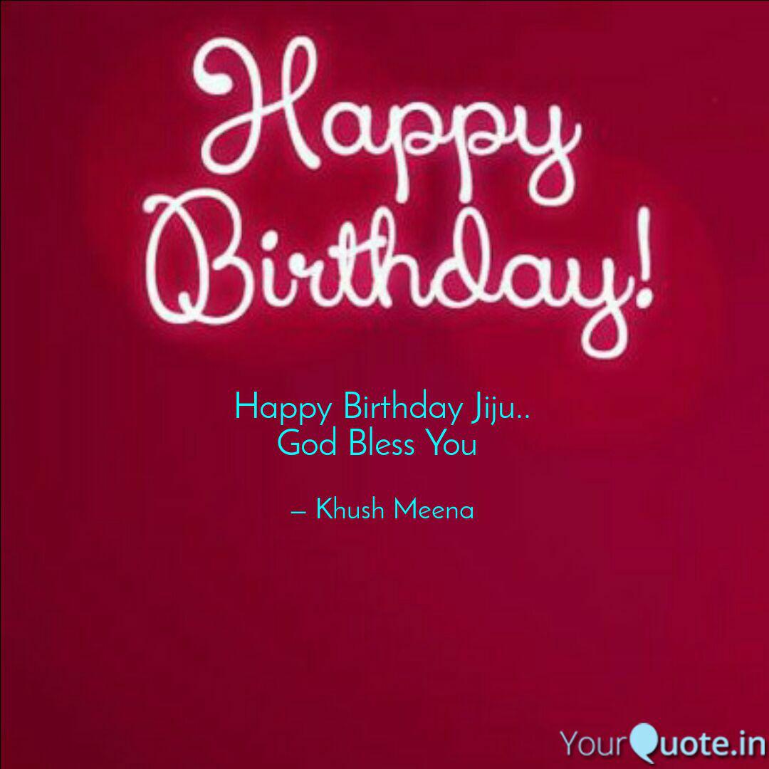 Happy Birthday Jiju God Quotes Writings By Khush Meena