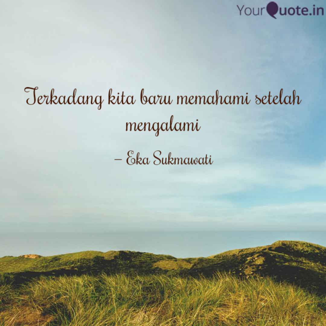 Eka Sukmawati Kurniawan Gunadi Quotes Yourquote