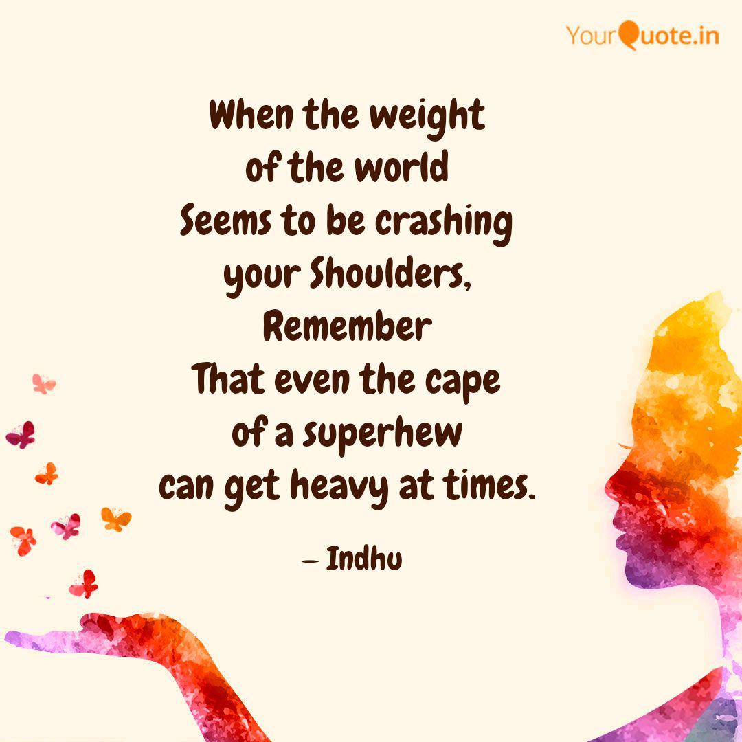 When The Weight Of The W Quotes Writings By Creative She Yourquote