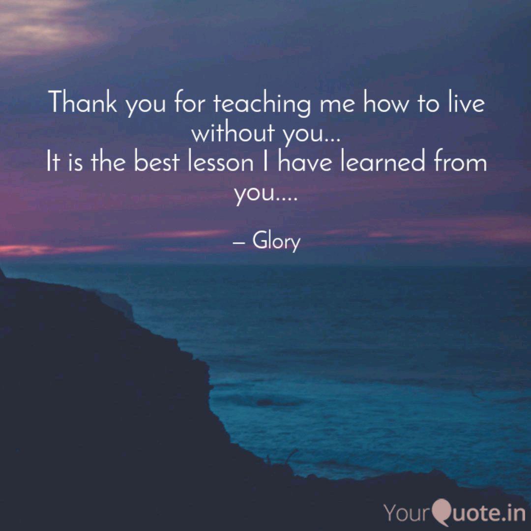 Thank You For Teaching Me Quotes Writings By Sweta Das Yourquote