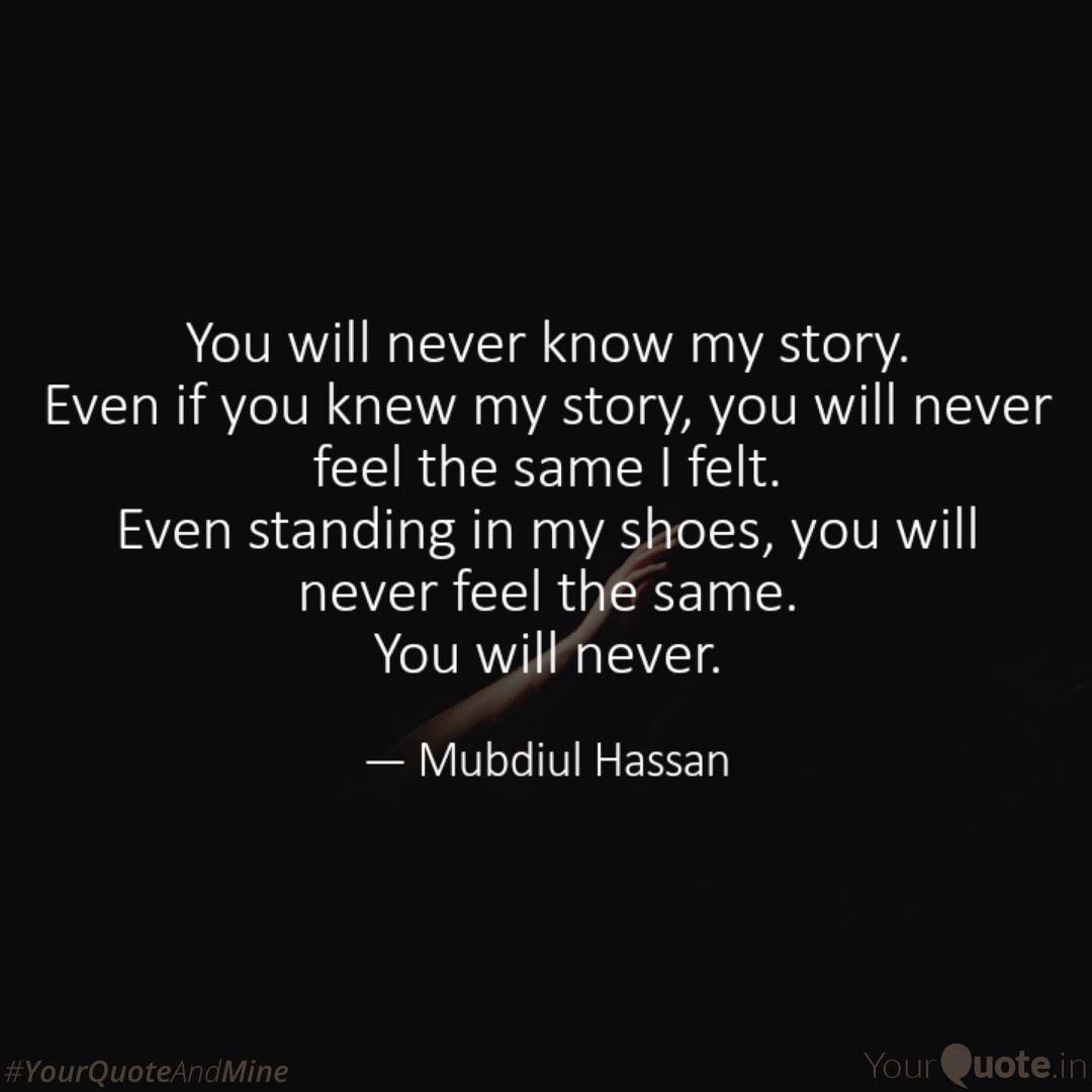 You Will Never Know My St Quotes Writings By Mubdiul Hassan Yourquote