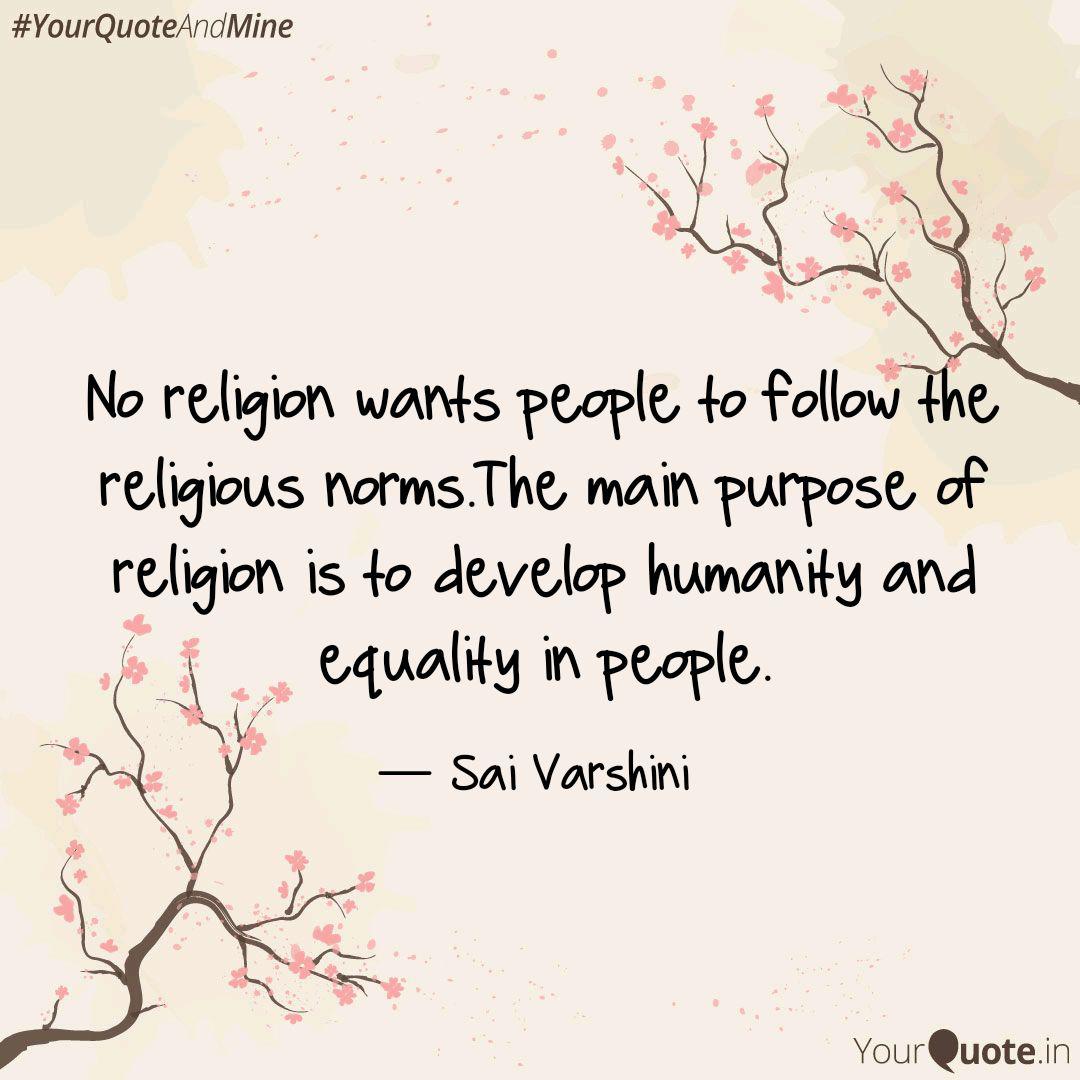 No Religion Wants People Quotes Writings By Sai Varshini Yourquote