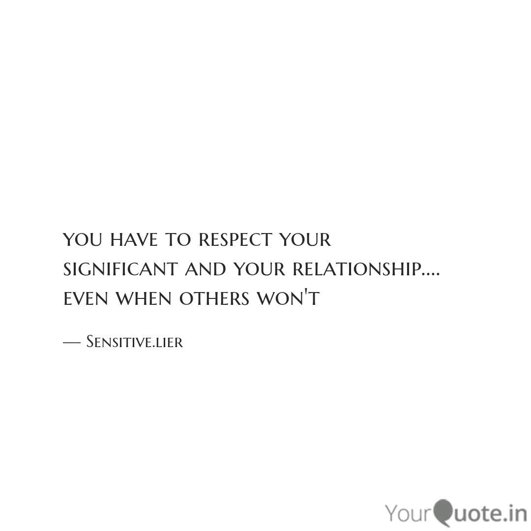 You Have To Respect Your Quotes Writings By I M Singh Yourquote