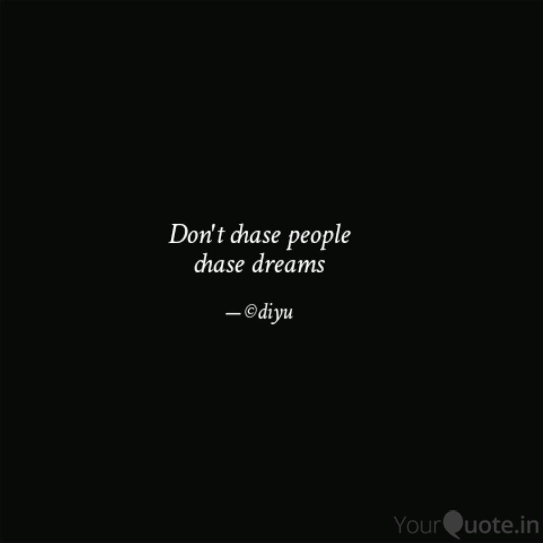 Don T Chase People Chase Quotes Writings By Lipakshi Rathor Yourquote