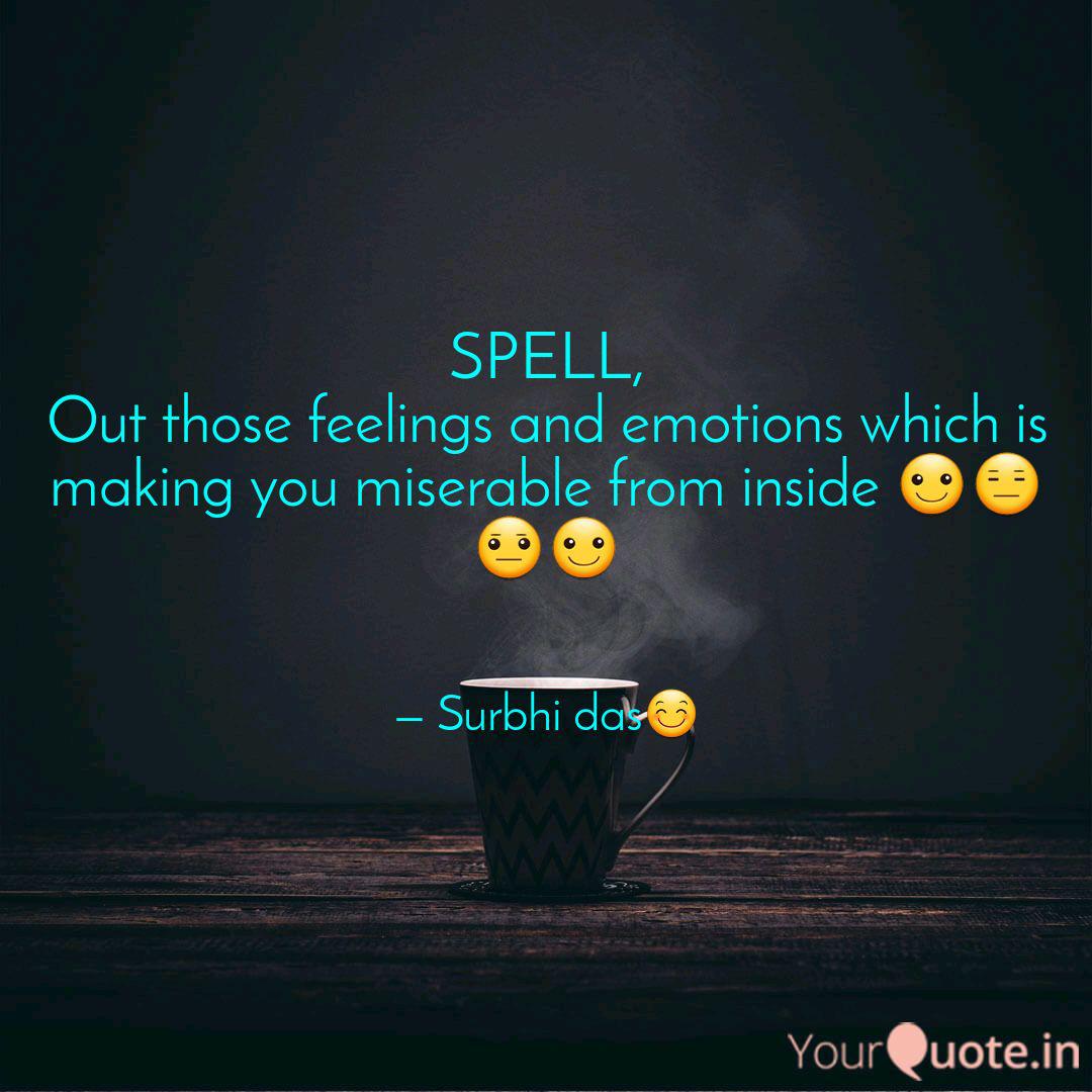 Spell Out Those Feelings Quotes Writings By Surbhi Das Yourquote