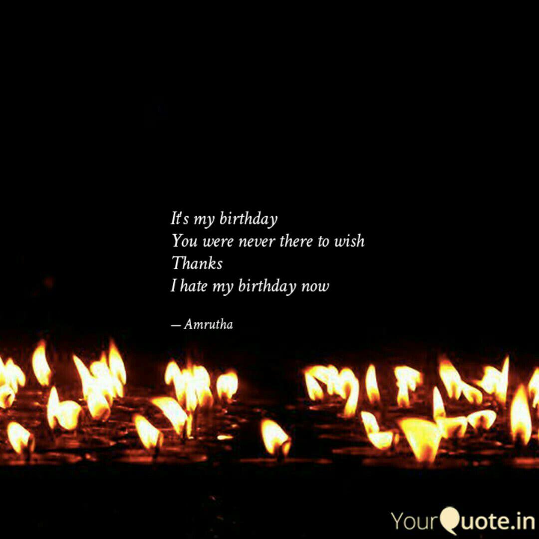 It S My Birthday You Were Quotes Writings By Amrutha