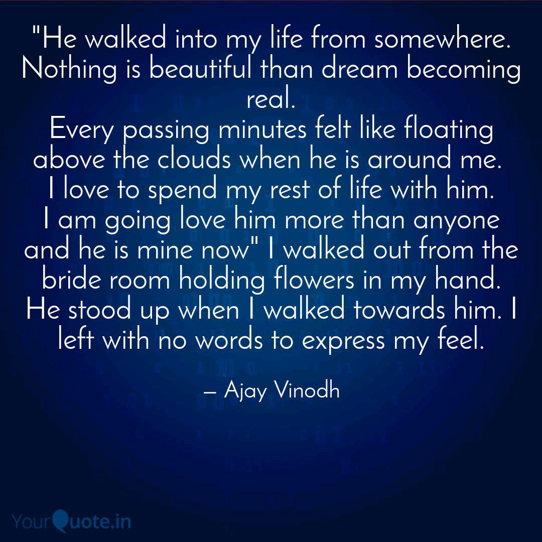 He Walked Into My Life F... | Quotes & Writings By Ajay Vinodh | Yourquote