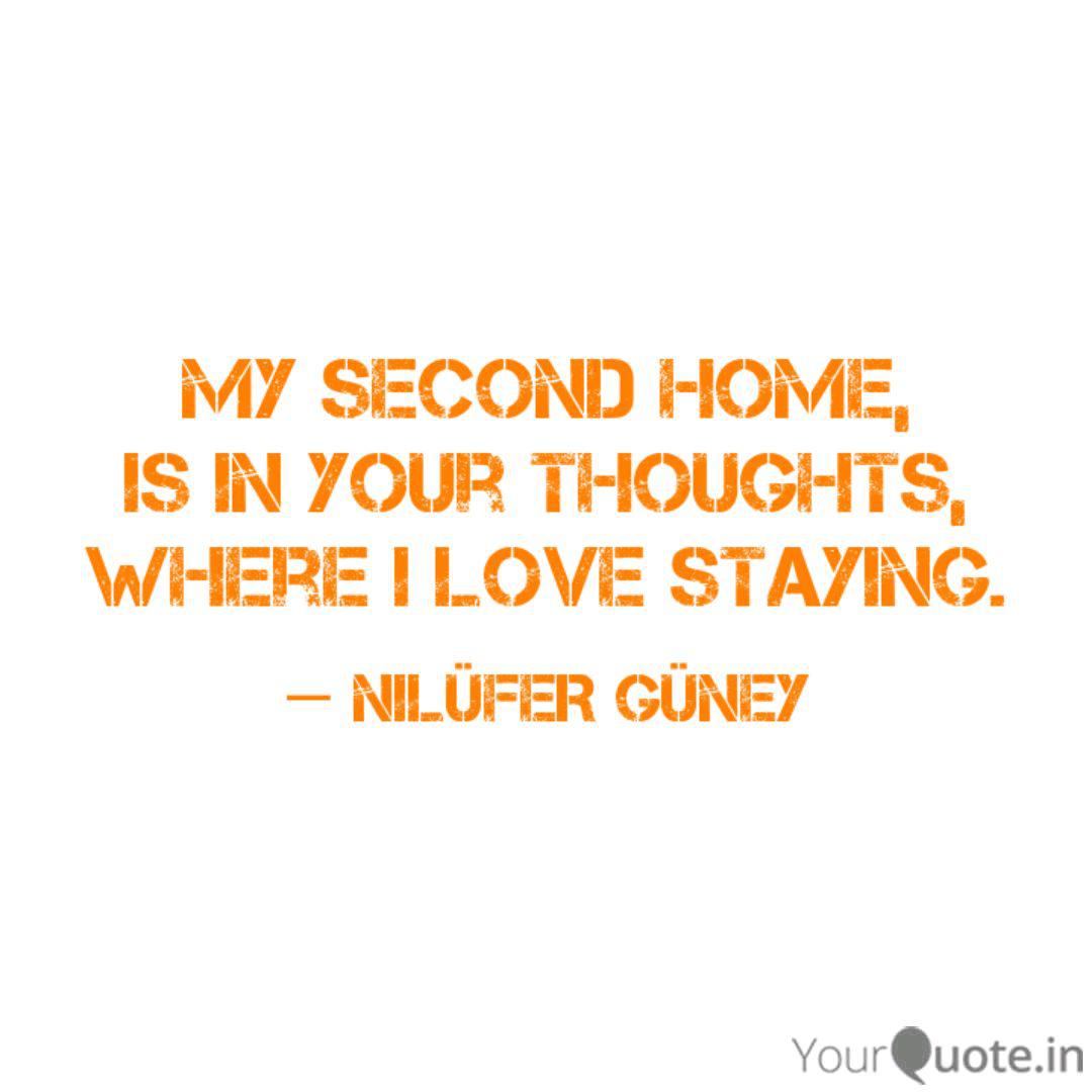 My Second Home Is In You Quotes Writings By NIL FER G NEY my-second-home-is-in-you-quotes-writings-by-nil-fer-g-ney