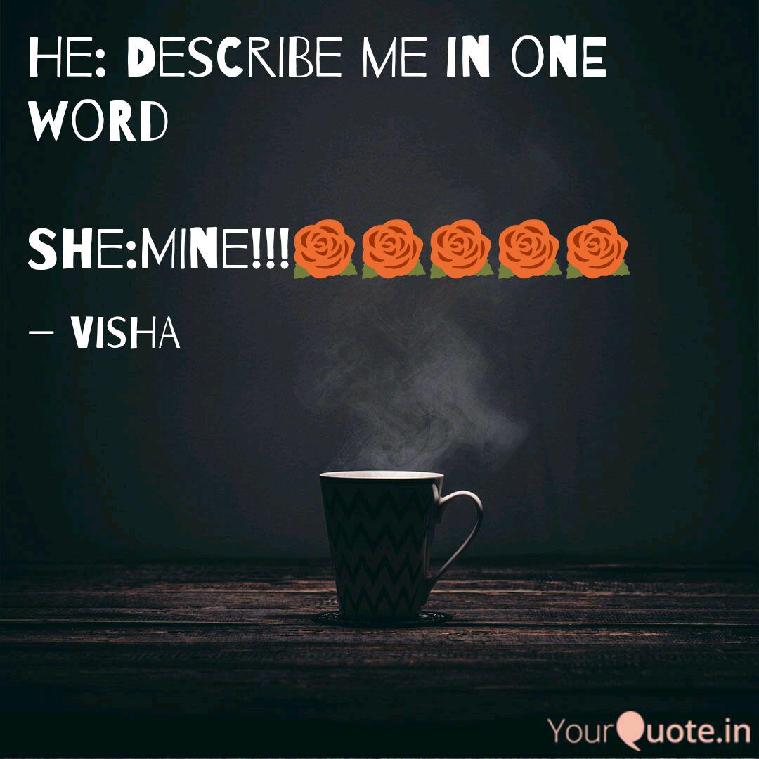 He Describe Me In One Wo Quotes Writings By Uved YourQuote
