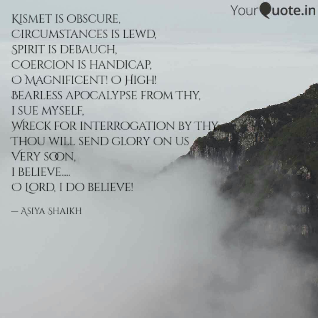 Kismet Is Obscure Circum Quotes Writings By Asiya Shaikh Yourquote Best kismet quotes selected by thousands of our users! kismet is obscure circum quotes
