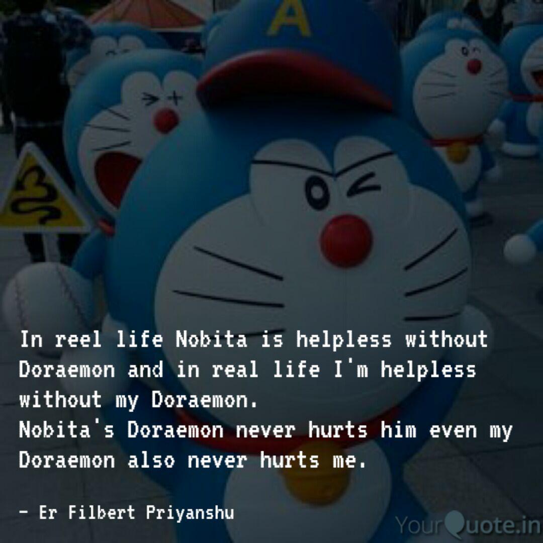 In Reel Life Nobita Is He Quotes Writings By Er Priyanshu Ranjan Yourquote The series has also been adapted into a successful anime series and media franchise. in reel life nobita is he quotes