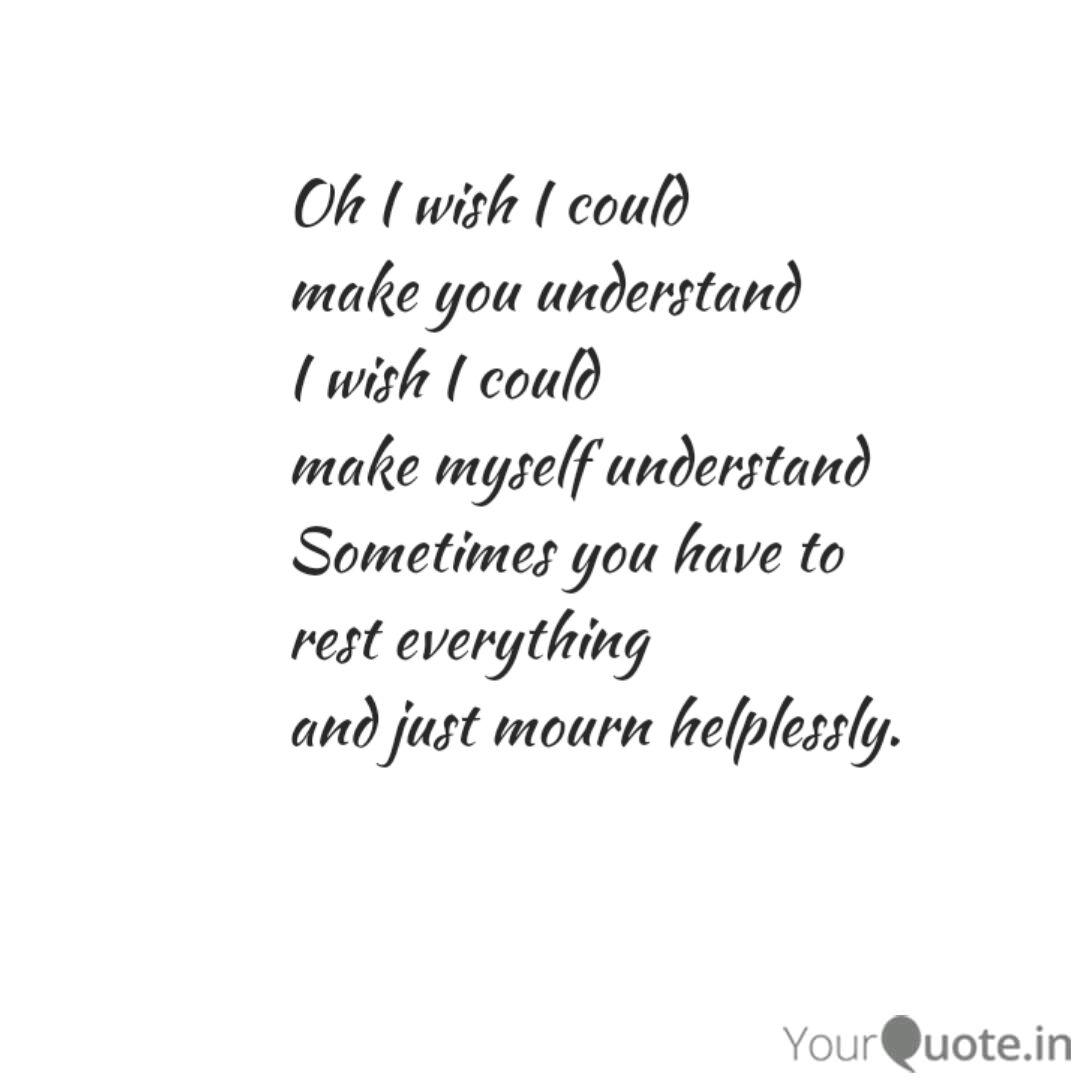 Oh I Wish I Could Make Y Quotes Writings By Sanjana Yourquote