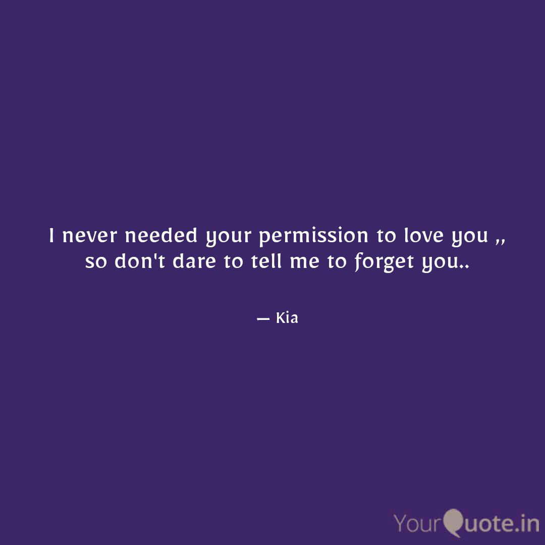 I Never Needed Your Permi Quotes Writings By Swati Yadav