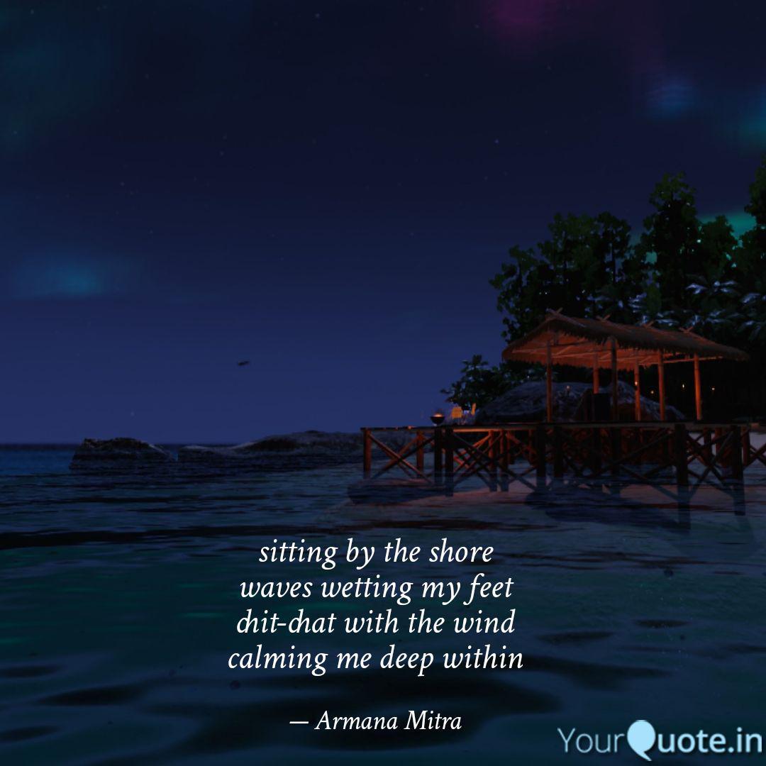 Sitting By The Shore Wave Quotes Writings By Armana Mitra Yourquote