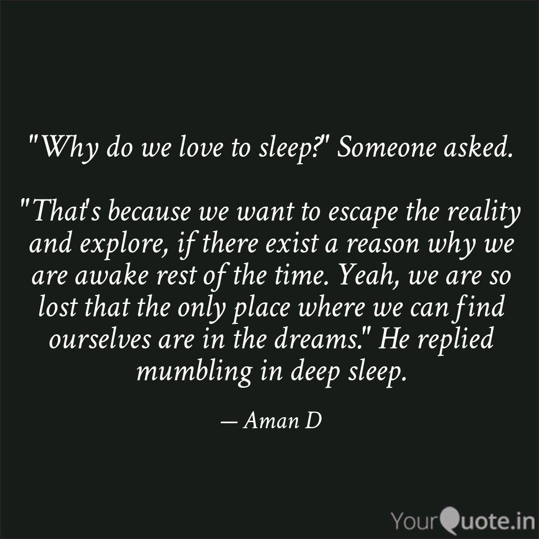 Why do we love to sleep?... | Quotes & Writings by Aman Digrase | YourQuote