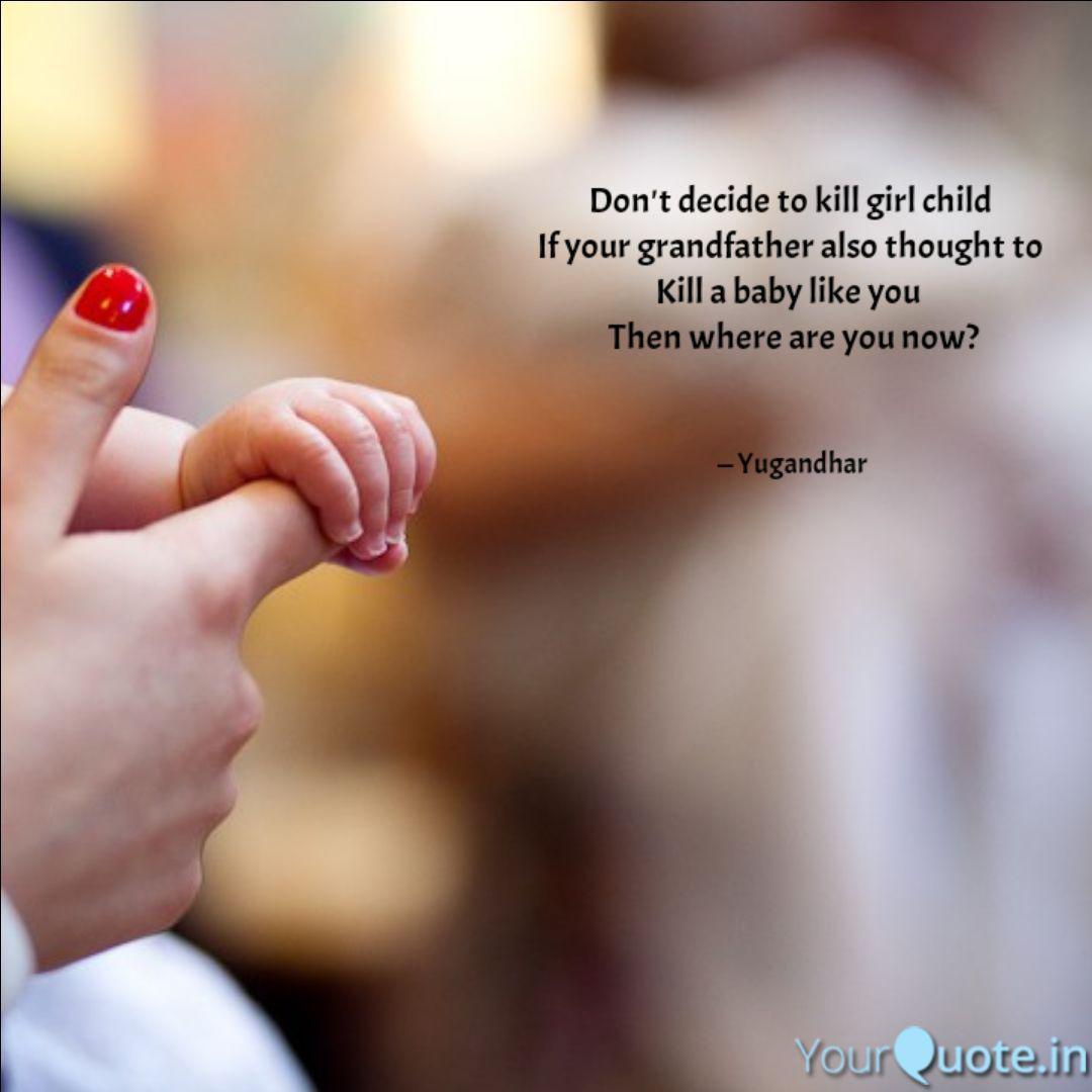 Don T Decide To Kill Girl Quotes Writings By Yugandhar Yourquote