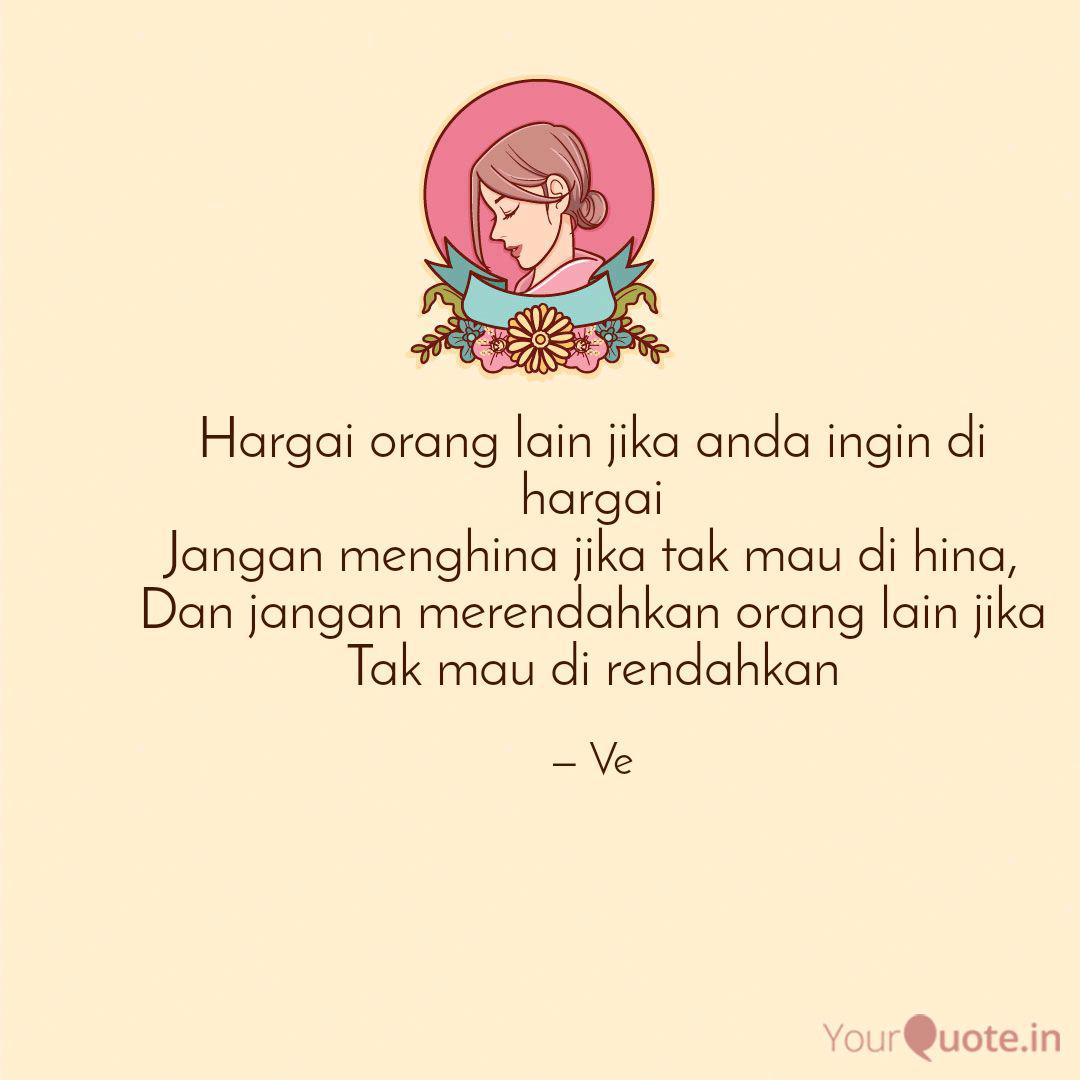 Hargai orang lain jika an... | Quotes & Writings by Ve | YourQuote