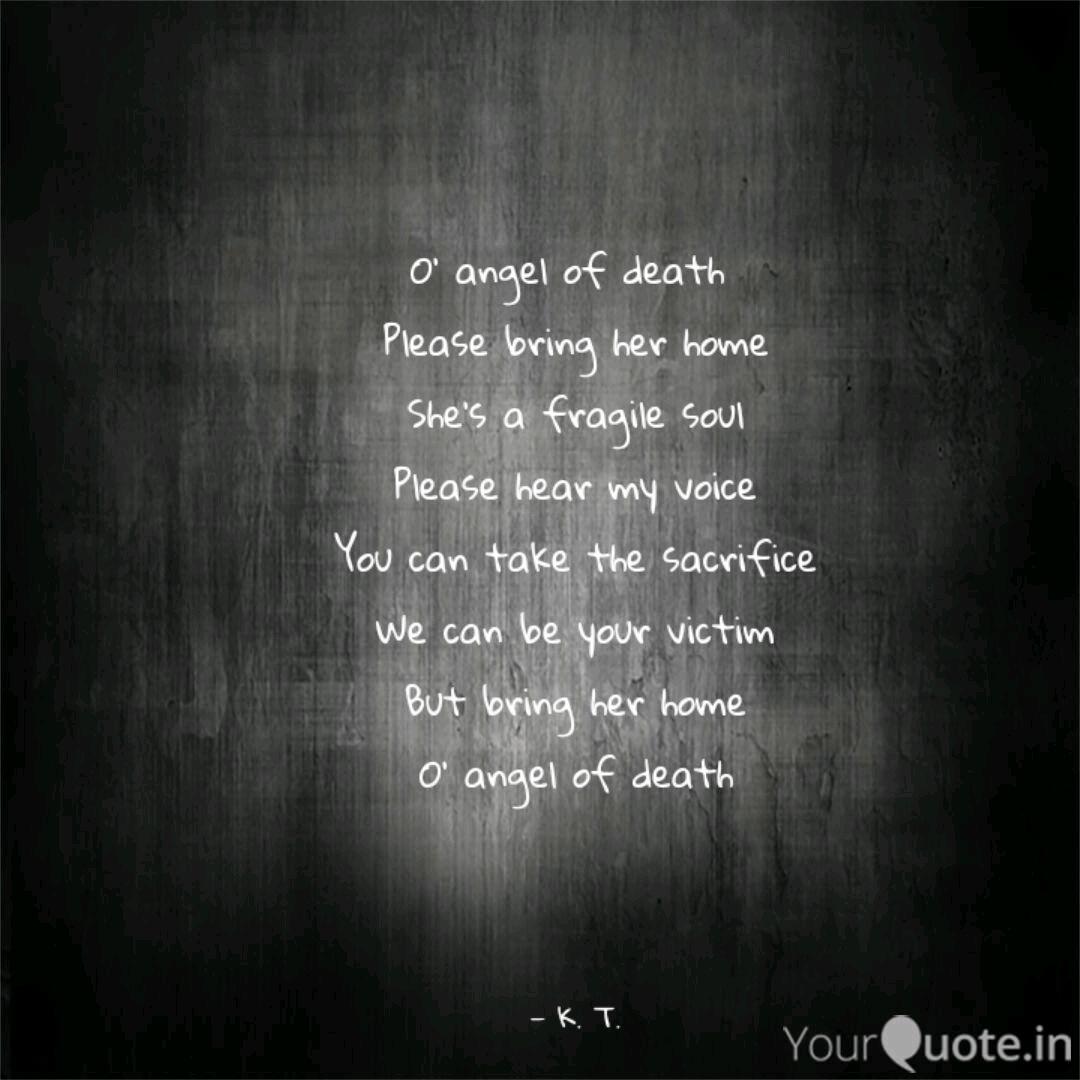 O Angel Of Death Please Quotes Writings By K T Yourquote
