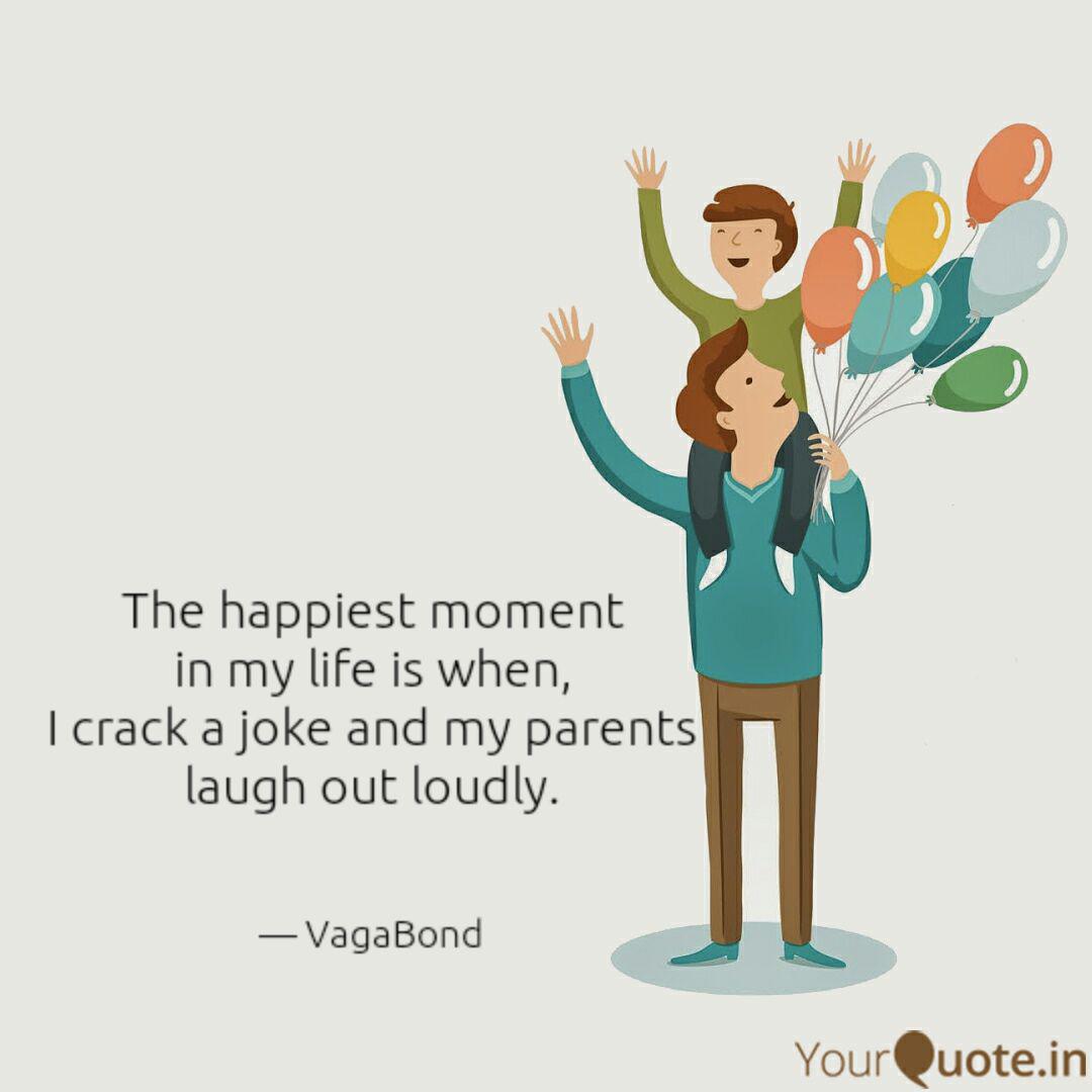 Happiest Moment In My Life Quotes