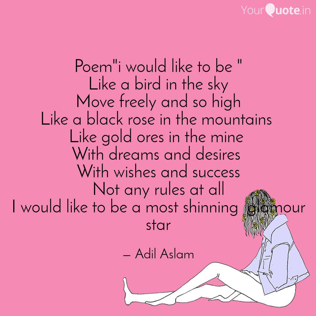Poem I Would Like To Be Quotes Writings By Adil Aslam Yourquote