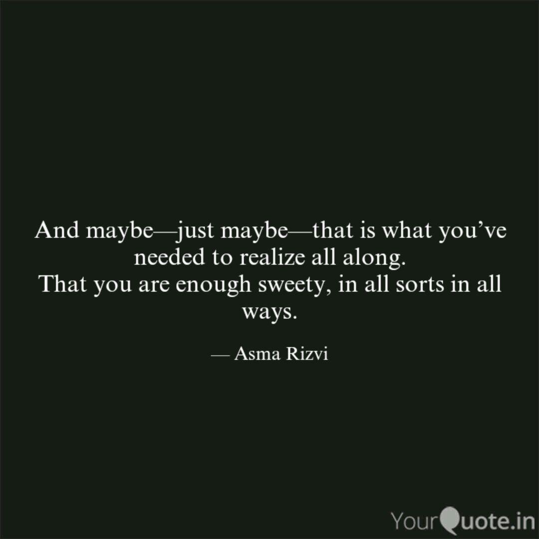 And Maybe Just Maybe That Quotes Writings By Asma Rizvi Yourquote
