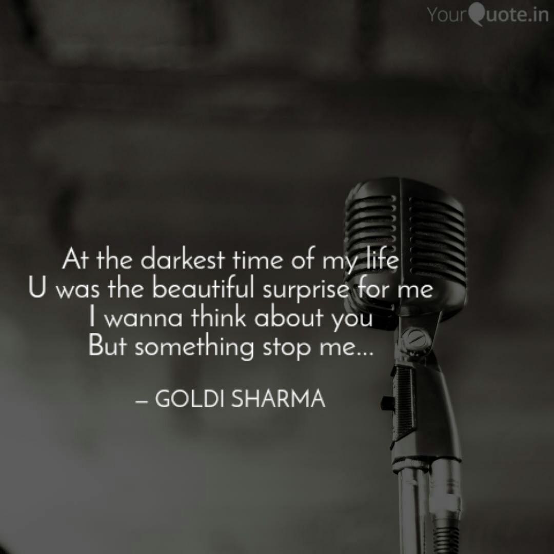 At The Darkest Time Of My Quotes Writings By Goldi Sharma Yourquote