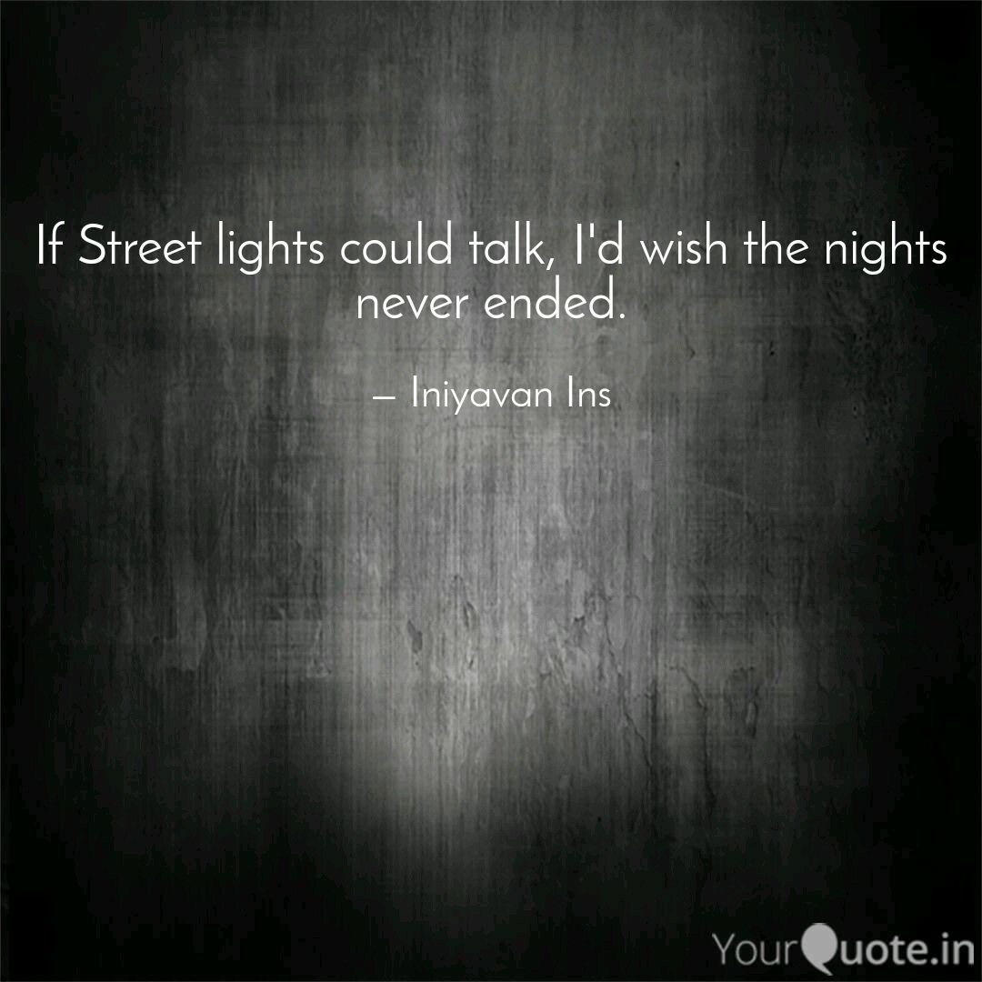 If Street Lights Could Ta Quotes Writings By Iniyavan Ins Yourquote