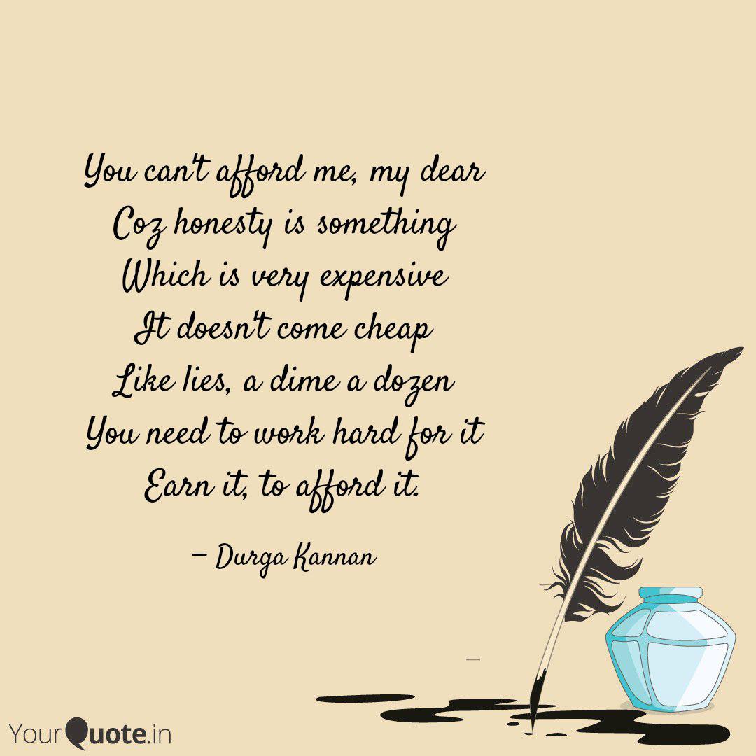 You Can T Afford Me My D Quotes Writings By Durga Kannan Yourquote