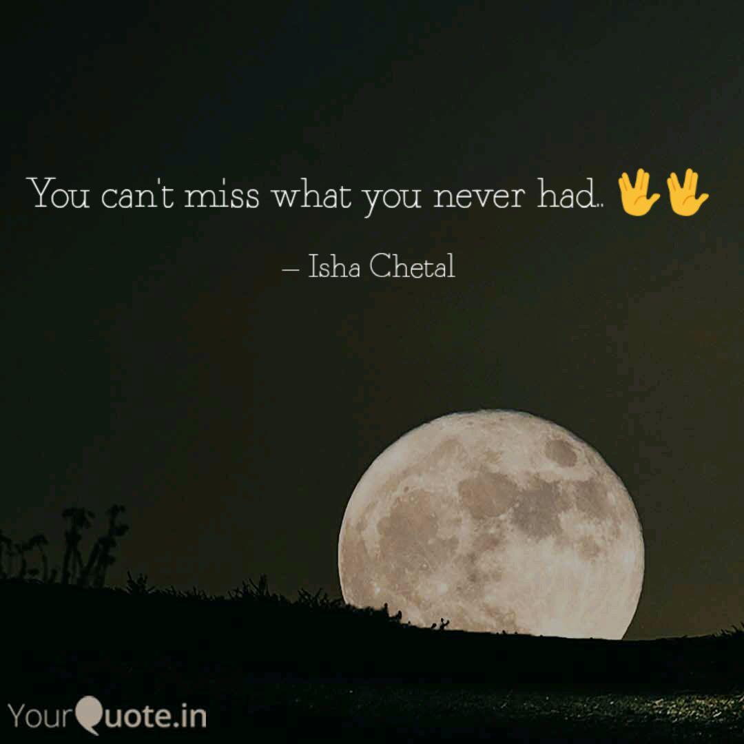 You Can T Miss What You N Quotes Writings By Isha Chetal Yourquote