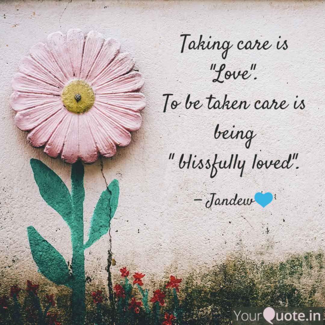 Taking care is "Love". T... | Quotes & Writings by Archana Karthikeyan | YourQuote