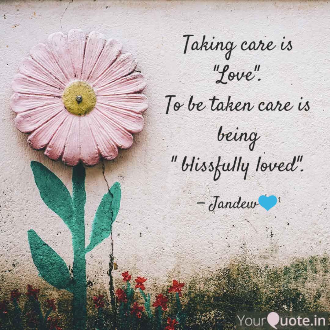 Taking care is "Love". T... | Quotes & Writings by Archana Karthikeyan |  YourQuote