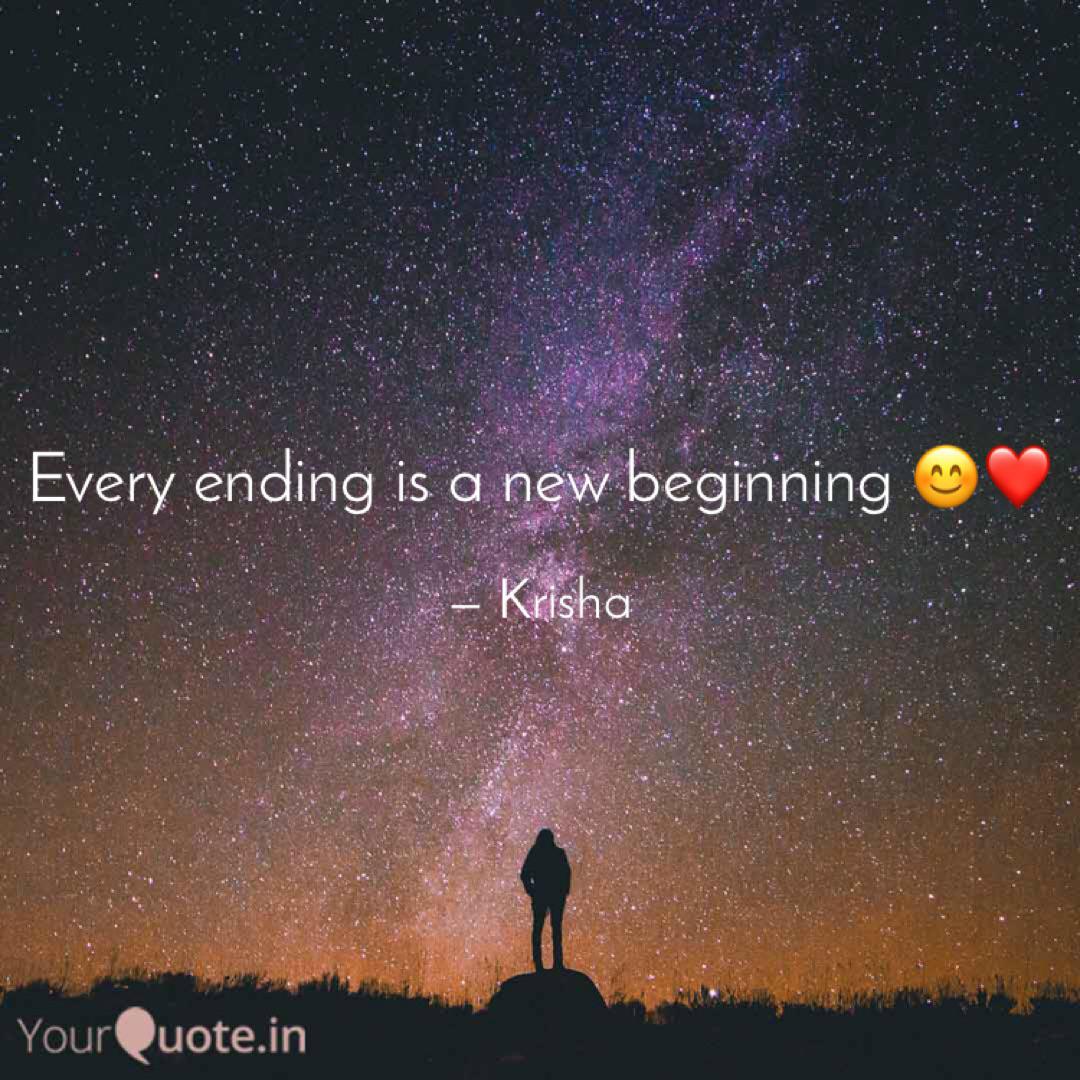 Every Ending Is A New Beg Quotes Writings By Krisha Meetu Kapoor every-ending-is-a-new-beg-quotes-writings-by-krisha-meetu-kapoor