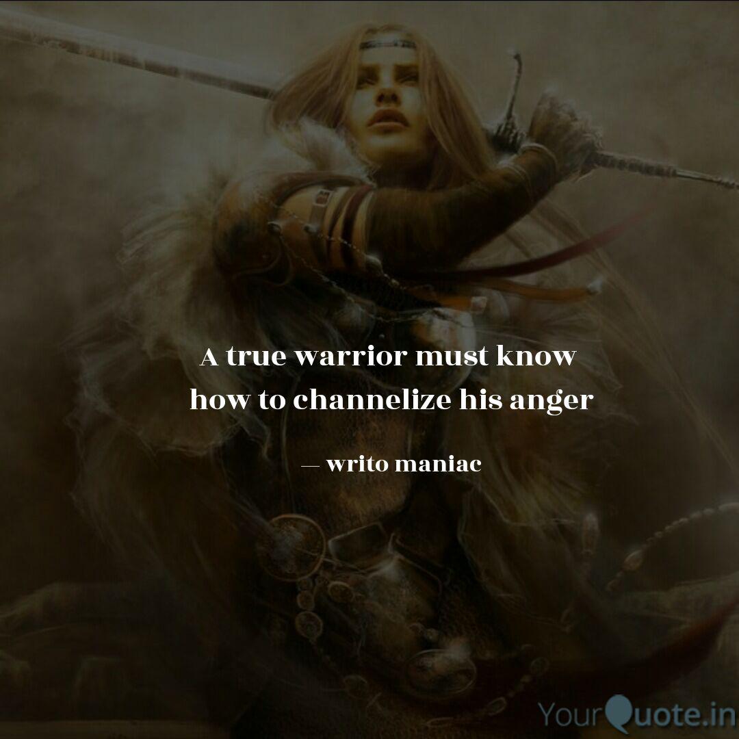 A True Warrior Must Know Quotes Writings By Dimple Prajapat Yourquote