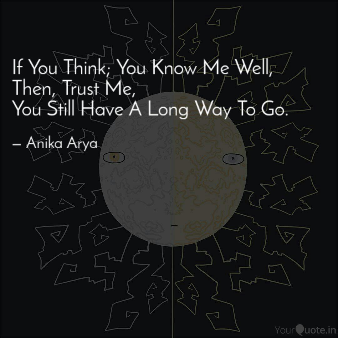 If You Think You Know Me Quotes Writings By Anika Arya Yourquote